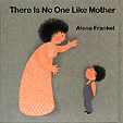 There Is No One Like Mother Book
